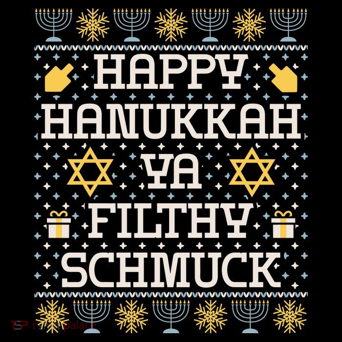 Happy Hanukkah Ya Filthy Schmuck Funny Hanukkah Idea Flexfit Unipanel Trucker Cap