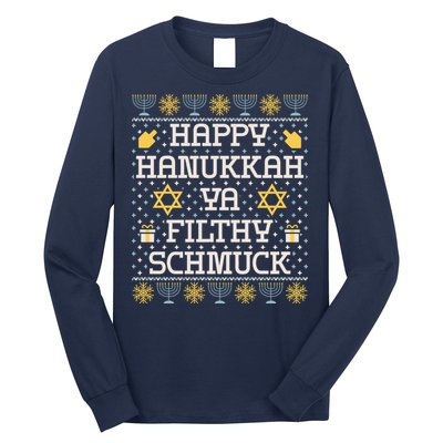 Happy Hanukkah Ya Filthy Schmuck Funny Hanukkah Idea Long Sleeve Shirt