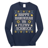 Happy Hanukkah Ya Filthy Schmuck Funny Hanukkah Idea Long Sleeve Shirt