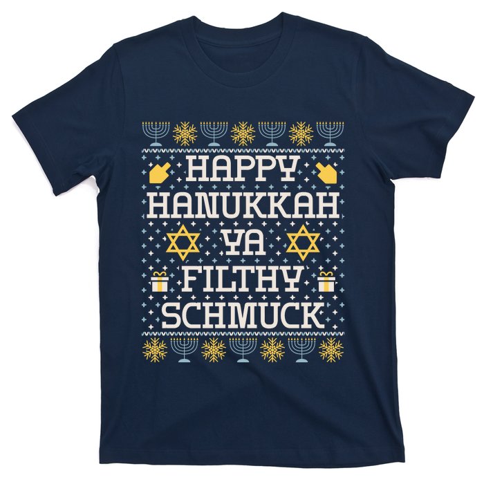 Happy Hanukkah Ya Filthy Schmuck Funny Hanukkah Idea T-Shirt