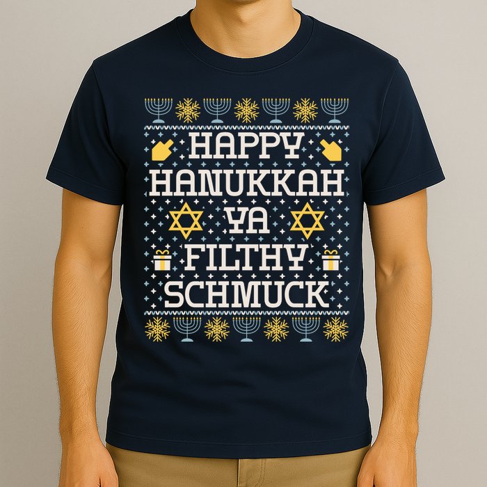 Happy Hanukkah Ya Filthy Schmuck Funny Hanukkah Idea T-Shirt