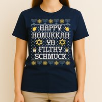 Happy Hanukkah Ya Filthy Schmuck Funny Hanukkah Idea T-Shirt