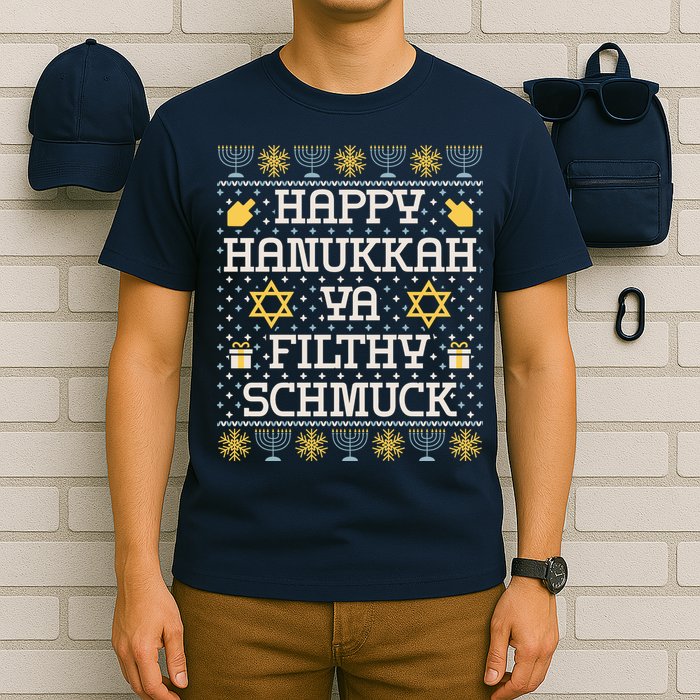 Happy Hanukkah Ya Filthy Schmuck Funny Hanukkah Idea T-Shirt