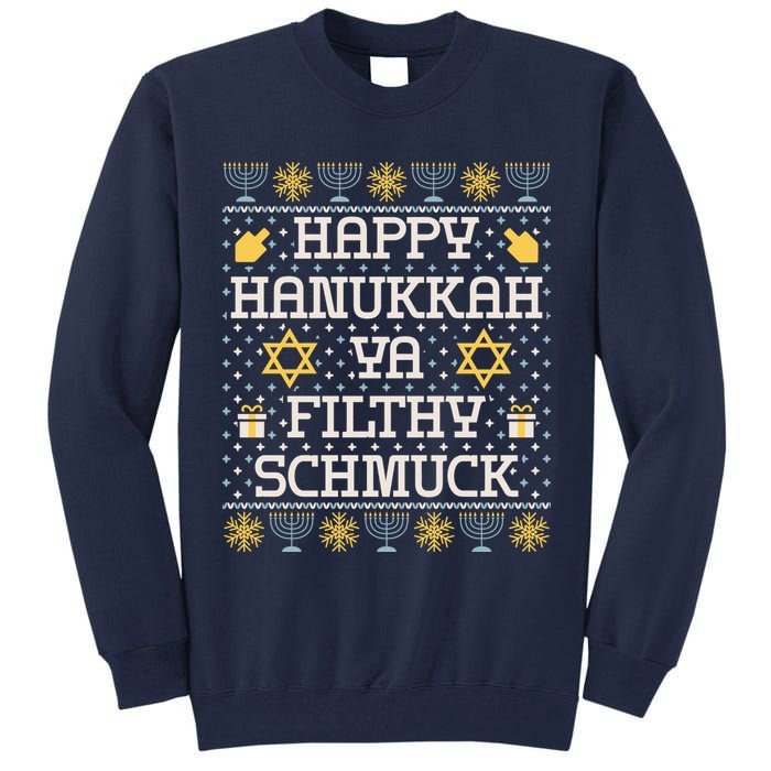Happy Hanukkah Ya Filthy Schmuck Funny Hanukkah Idea Tall Sweatshirt