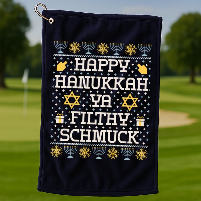 Happy Hanukkah Ya Filthy Schmuck Funny Hanukkah Idea Golf Towel