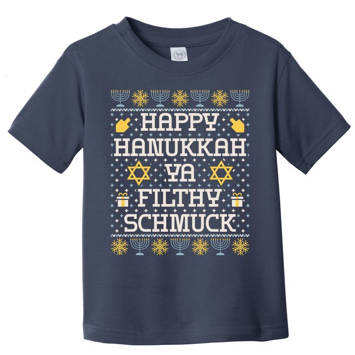 Happy Hanukkah Ya Filthy Schmuck Funny Hanukkah Idea Toddler T-Shirt