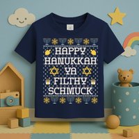 Happy Hanukkah Ya Filthy Schmuck Funny Hanukkah Idea Toddler T-Shirt