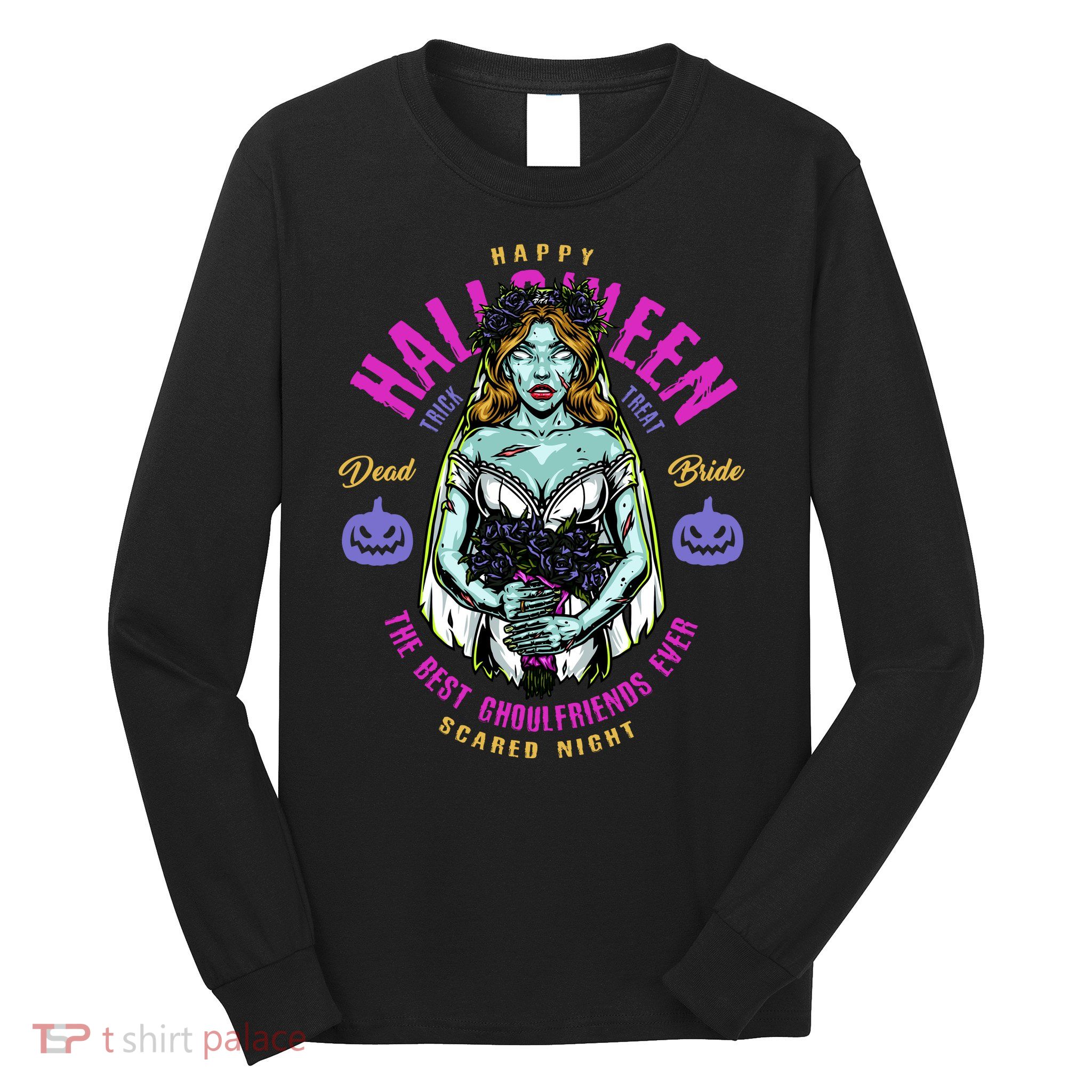 Happy Halloween Zombie Bride Ghoulfriends Zombies Funny Long Sleeve Shirt