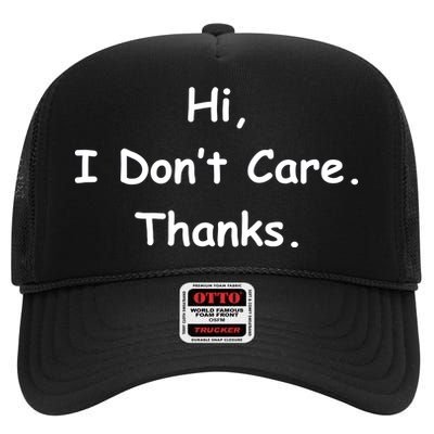 Hi, I Don't Care. Thanks. High Crown Mesh Back Trucker Hat