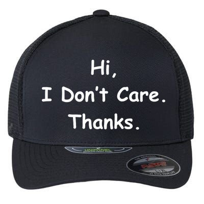 Hi, I Don't Care. Thanks. Flexfit Unipanel Trucker Cap