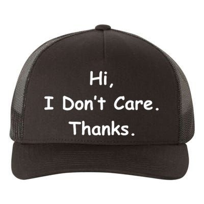 Hi, I Don't Care. Thanks. Yupoong Adult 5-Panel Trucker Hat