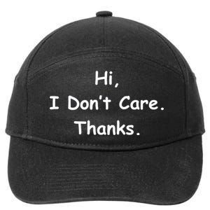 Hi, I Don't Care. Thanks. 7-Panel Snapback Hat