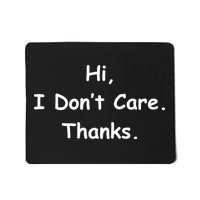 Hi, I Don't Care. Thanks. Mousepad