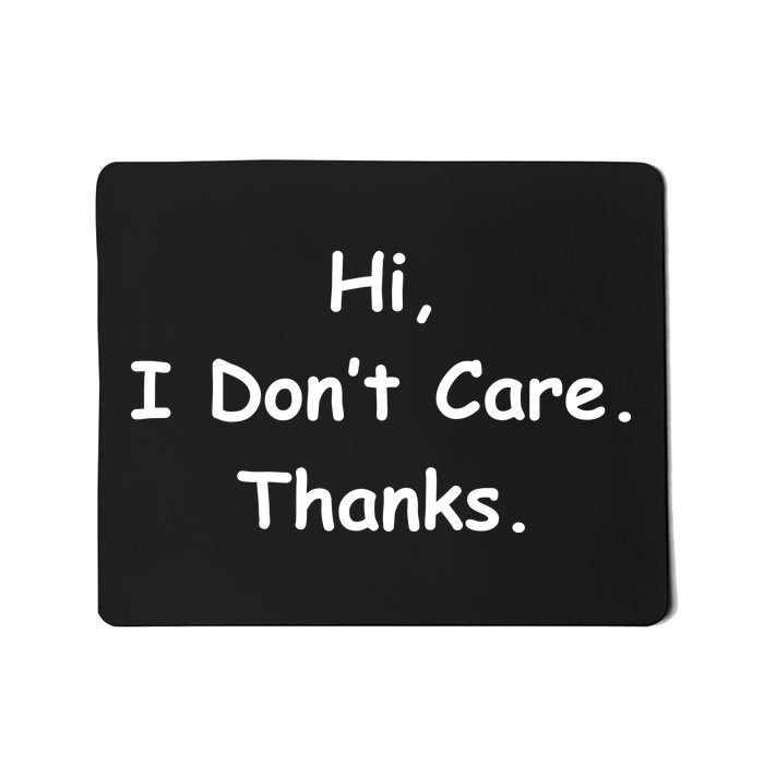 Hi, I Don't Care. Thanks. Mousepad