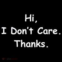 Hi, I Don't Care. Thanks. Poster