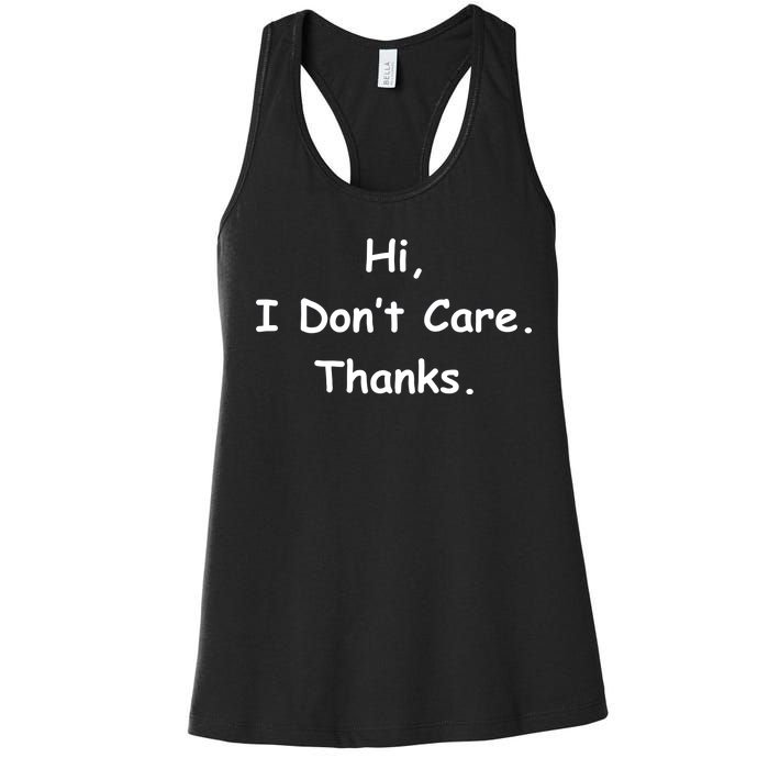 Hi, I Don't Care. Thanks. Women's Racerback Tank