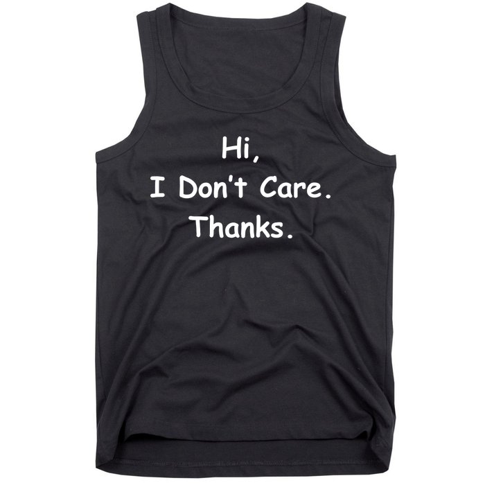 Hi, I Don't Care. Thanks. Tank Top