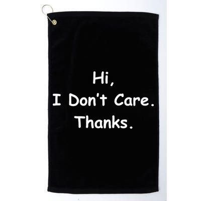 Hi, I Don't Care. Thanks. Golf Towel
