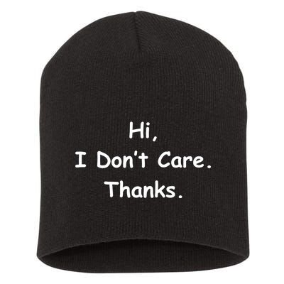 Hi, I Don't Care. Thanks. Short Acrylic Beanie