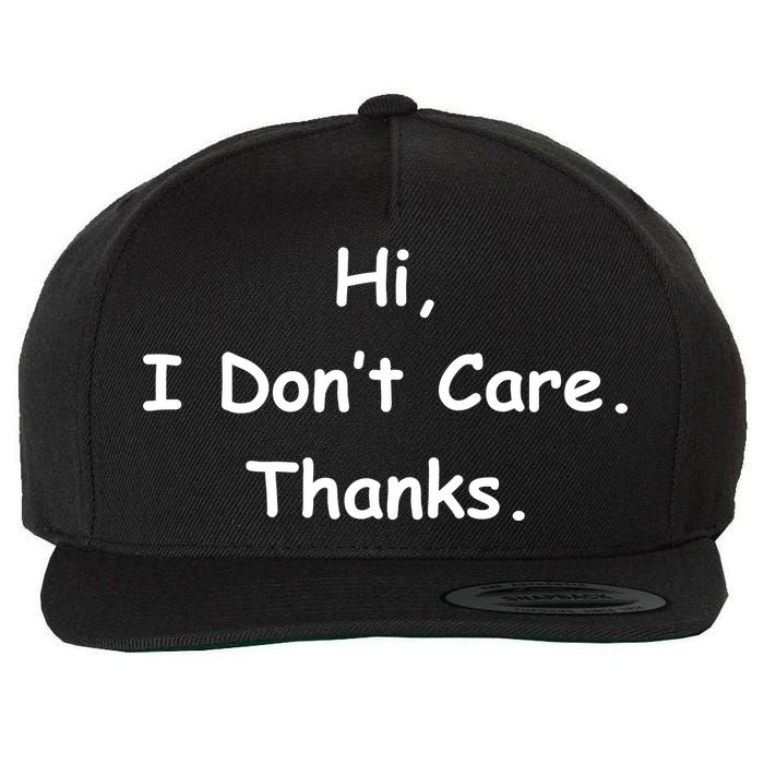 Hi, I Don't Care. Thanks. Wool Snapback Cap