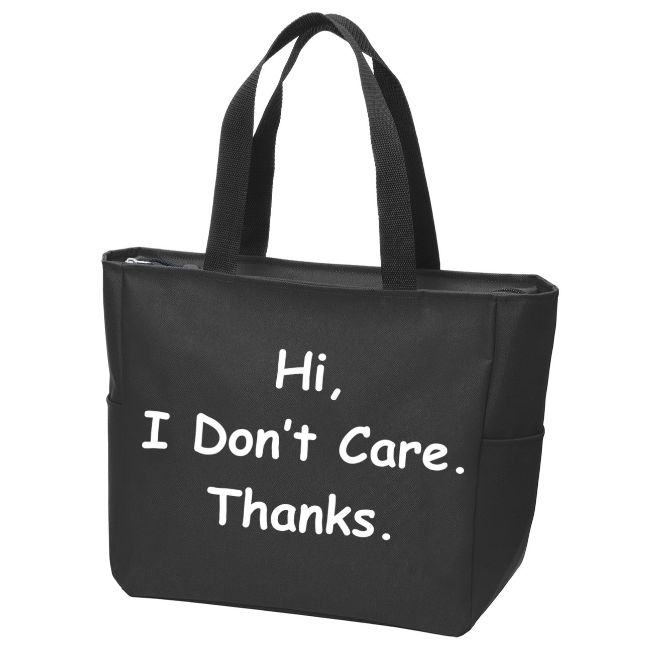 Hi, I Don't Care. Thanks. Zip Tote Bag