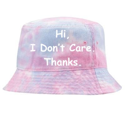 Hi, I Don't Care. Thanks. Tie-Dyed Bucket Hat