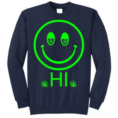 Hi Smiley Face Weed Tall Sweatshirt