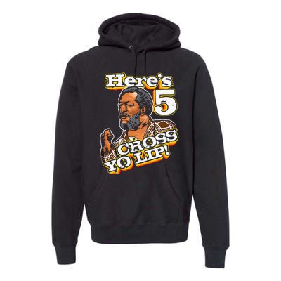 Here Is 5 Cross Yo Lip Son In Sanford City Premium Hoodie