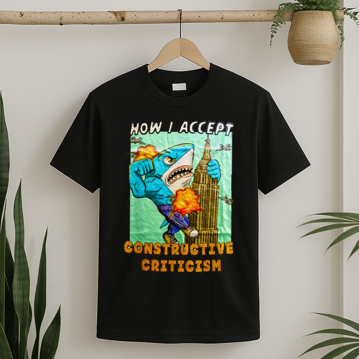 How I Accept Constructive Criticism Auntie Shark T-Shirt