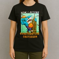 How I Accept Constructive Criticism Auntie Shark T-Shirt