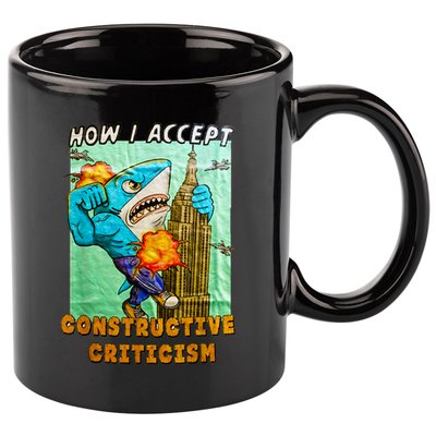How I Accept Constructive Criticism Auntie Shark 11oz C Handle Ceramic Mug