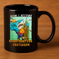 How I Accept Constructive Criticism Auntie Shark 11oz C Handle Ceramic Mug
