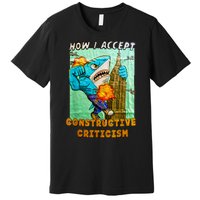 How I Accept Constructive Criticism Auntie Shark Premium T-Shirt