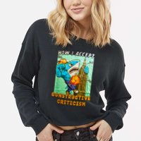 How I Accept Constructive Criticism Auntie Shark Cropped Pullover Crew