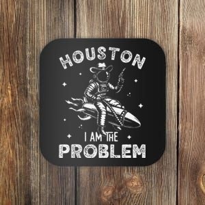 Houston I Am The Problem Space Lovers Astronaut Coaster