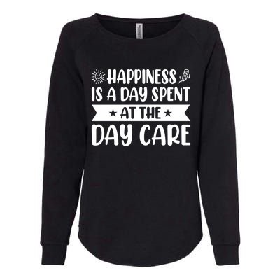 Happiness Is A Day Spent At The Day Care Sitter Daycare Gift Womens California Wash Sweatshirt