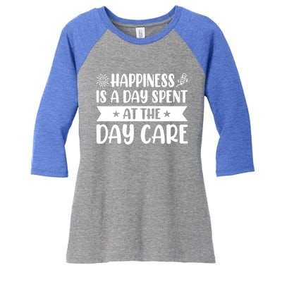 Happiness Is A Day Spent At The Day Care Sitter Daycare Gift Women's Tri-Blend 3/4-Sleeve Raglan Shirt