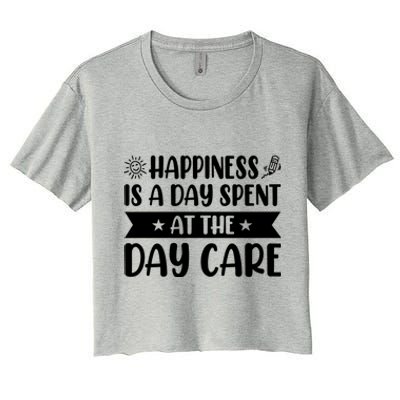 Happiness Is A Day Spent At The Day Care Sitter Daycare Gift Women's Crop Top Tee