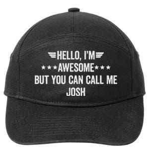 Hello IM Awesome But You Can Call Me Josh 7-Panel Snapback Hat