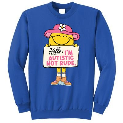 Hello IM Autistic Not Rude Funny Gift Sweatshirt