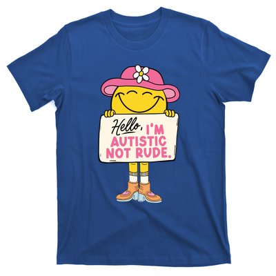 Hello IM Autistic Not Rude Funny Gift T-Shirt