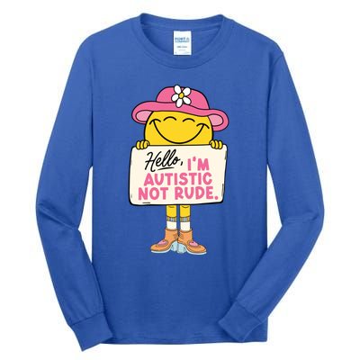 Hello IM Autistic Not Rude Funny Gift Tall Long Sleeve T-Shirt