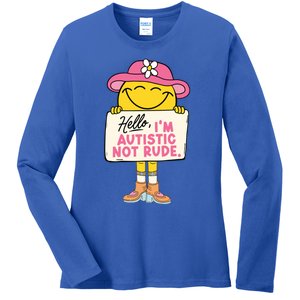 Hello IM Autistic Not Rude Funny Gift Ladies Long Sleeve Shirt