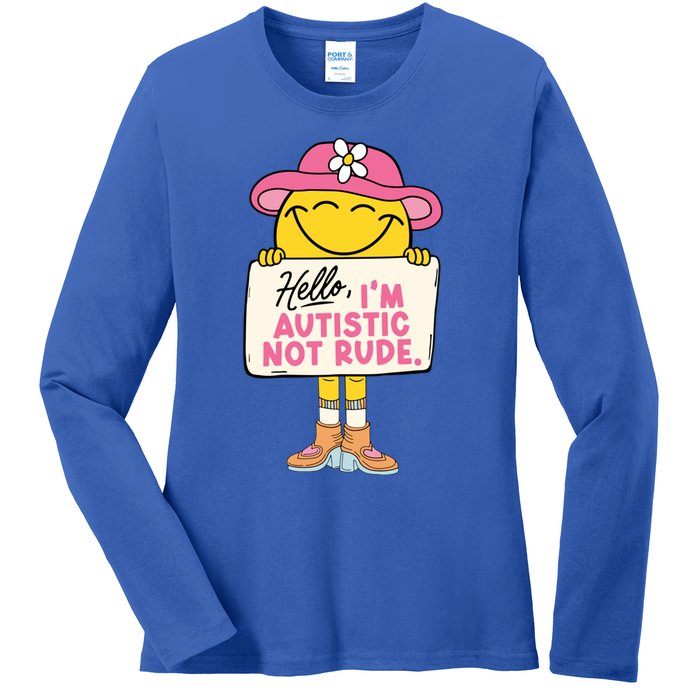 Hello IM Autistic Not Rude Funny Gift Ladies Long Sleeve Shirt