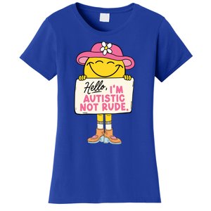 Hello IM Autistic Not Rude Funny Gift Women's T-Shirt