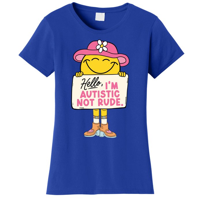 Hello IM Autistic Not Rude Funny Gift Women's T-Shirt