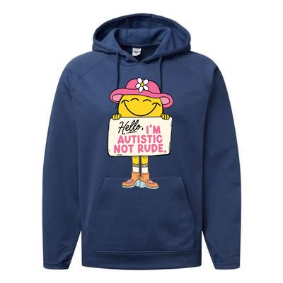 Hello IM Autistic Not Rude Funny Gift Performance Fleece Hoodie