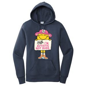 Hello IM Autistic Not Rude Funny Gift Women's Pullover Hoodie