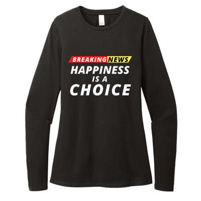 Happiness Is A Choice Breaking News Funny Breaking News Men Womens CVC Long Sleeve Shirt