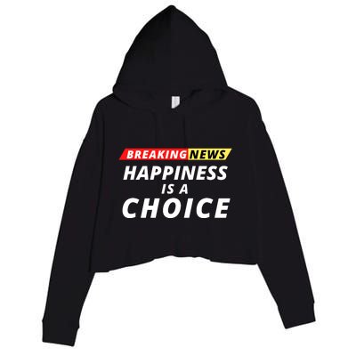 Happiness Is A Choice Breaking News Funny Breaking News Men Crop Fleece Hoodie